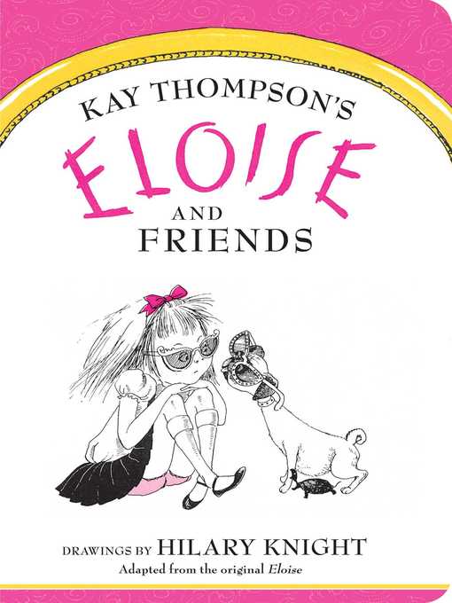 Title details for Eloise and Friends by Kay Thompson - Available